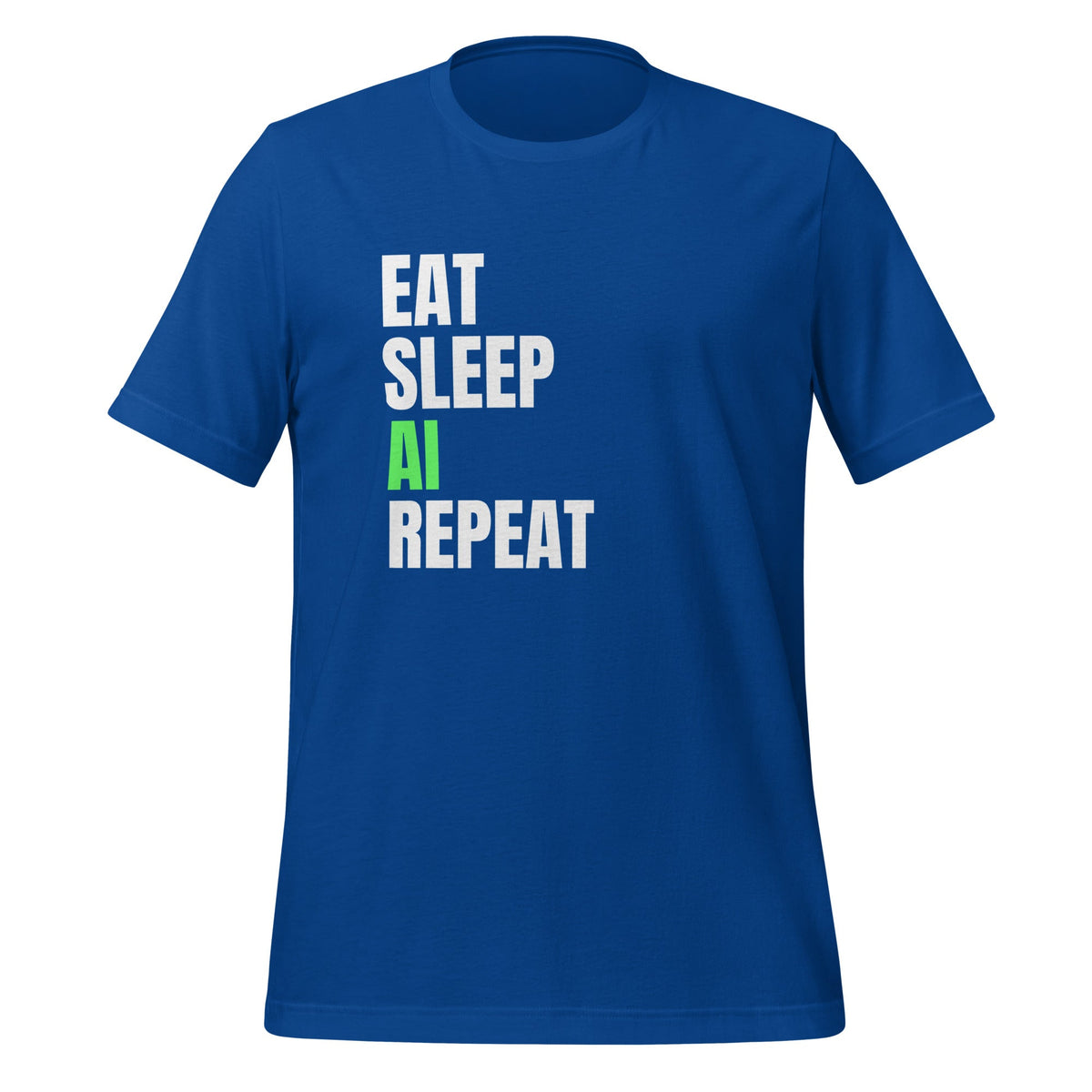 Product mockup photo of the EAT SLEEP AI REPEAT T Shirt 4 (unisex) True Royal / M.