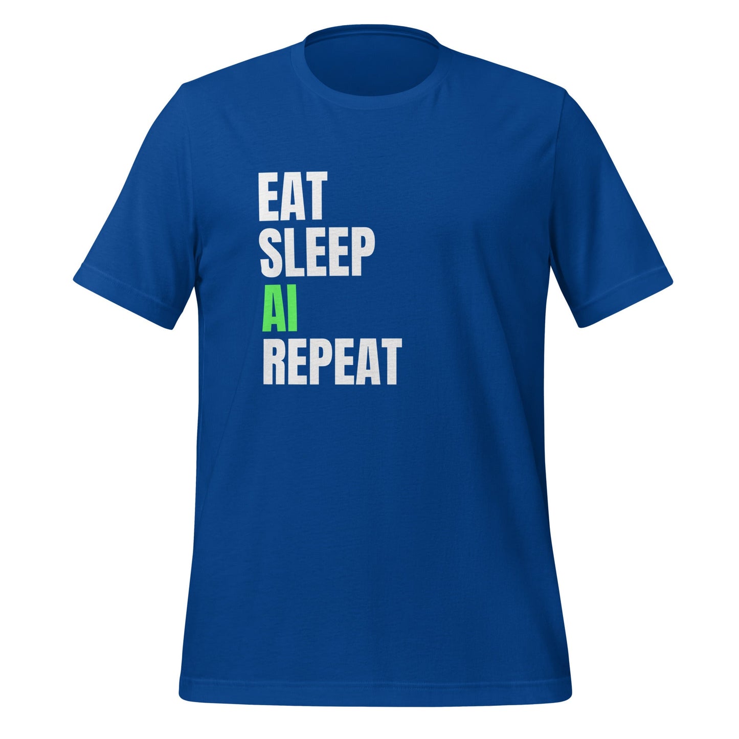 Product mockup photo of the EAT SLEEP AI REPEAT T Shirt 4 (unisex) True Royal / M.