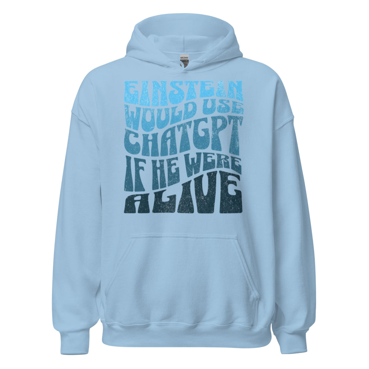 Product mockup photo of the Einstein Would Use ChatGPT Hoodie (unisex) Light Blue / M.