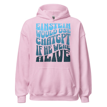 Product mockup photo of the Einstein Would Use ChatGPT Hoodie (unisex) Light Pink / M.