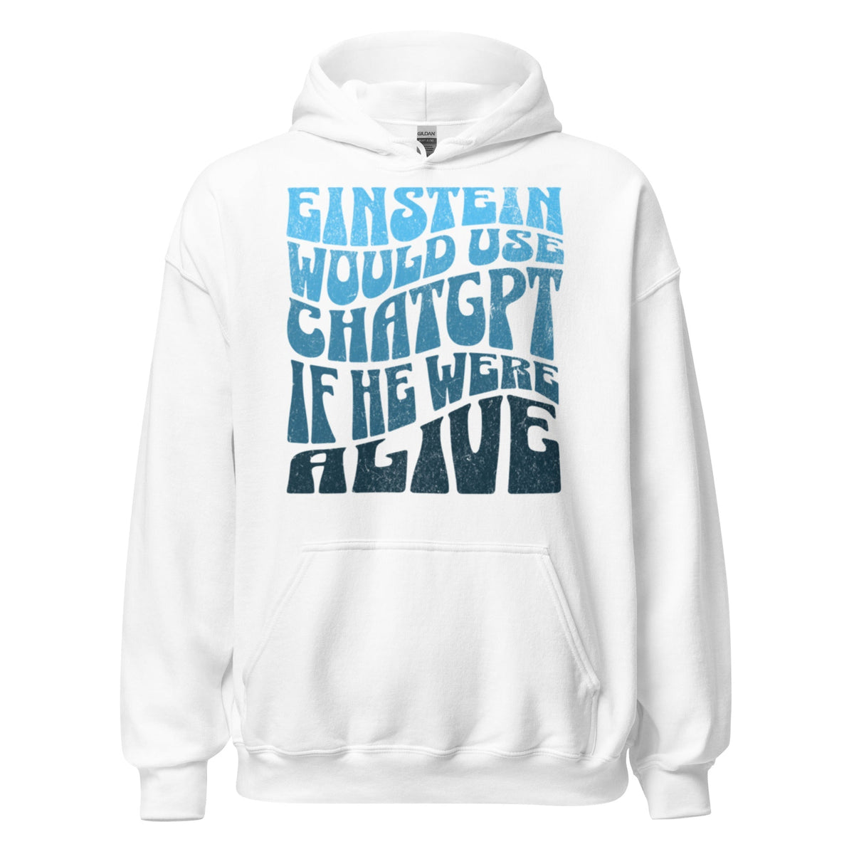 Product mockup photo of the Einstein Would Use ChatGPT Hoodie (unisex) White / M.
