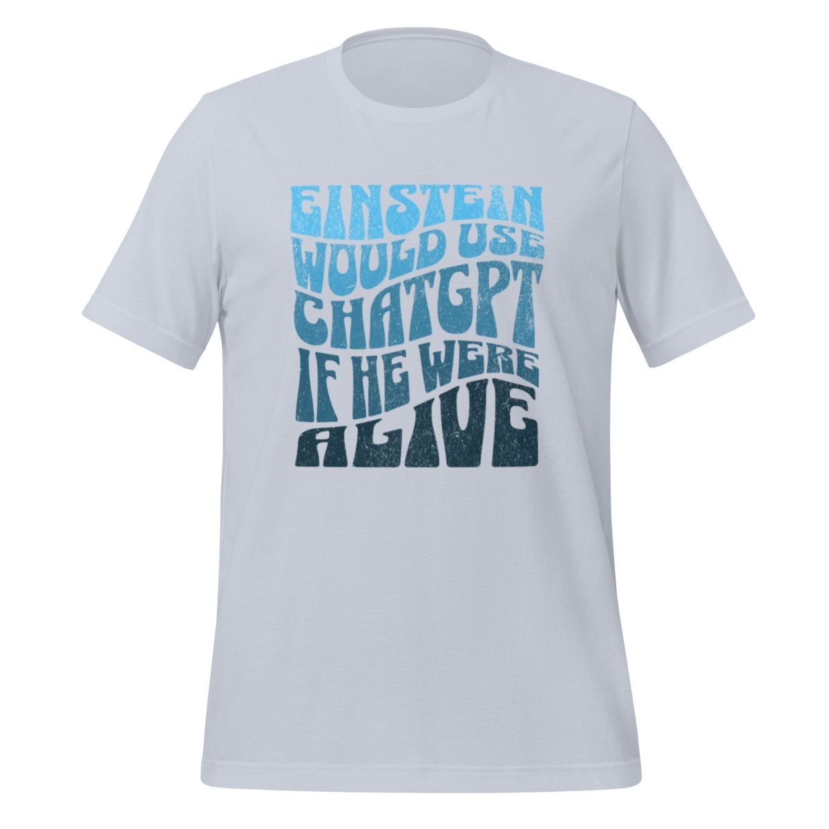 Product mockup photo of the Einstein Would Use ChatGPT T Shirt (unisex) Light Blue / M.