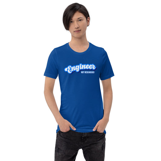 Mockup image of the Engineer NOT Researcher T Shirt (unisex).