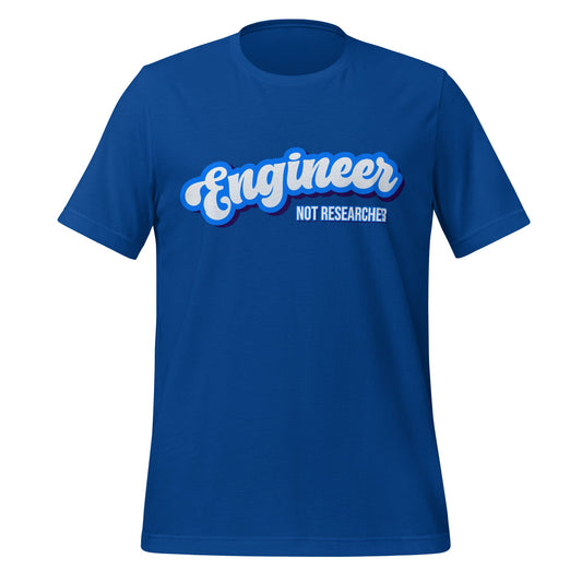 Mockup image of the Engineer NOT Researcher T Shirt (unisex) True Royal / M.