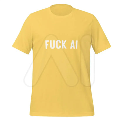 Product mockup photo of the Fuck AI T Shirt 2 (unisex) Yellow / M.