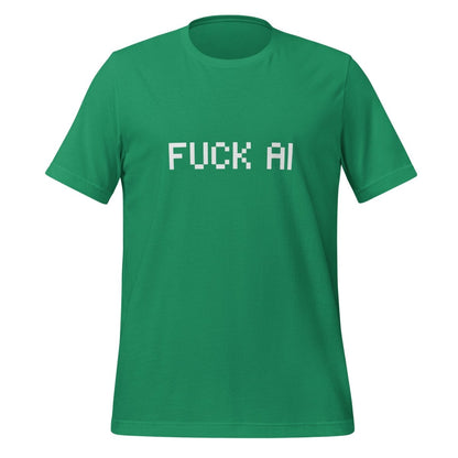 Image of the Fuck AI T-Shirt (unisex) Kelly / M.