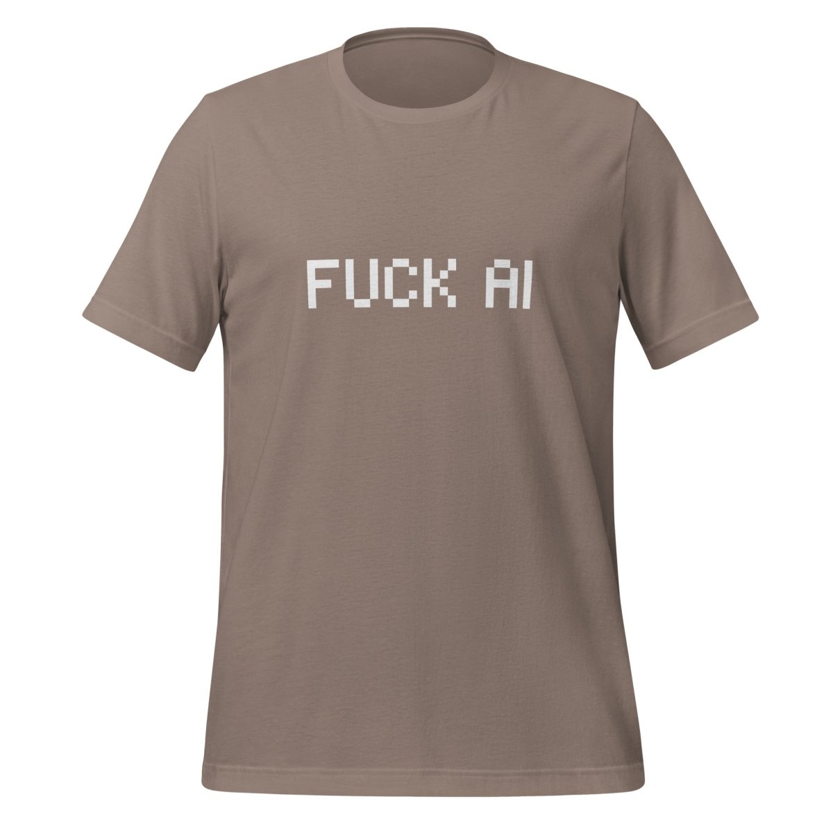 Image of the Fuck AI T-Shirt (unisex) Pebble / M.