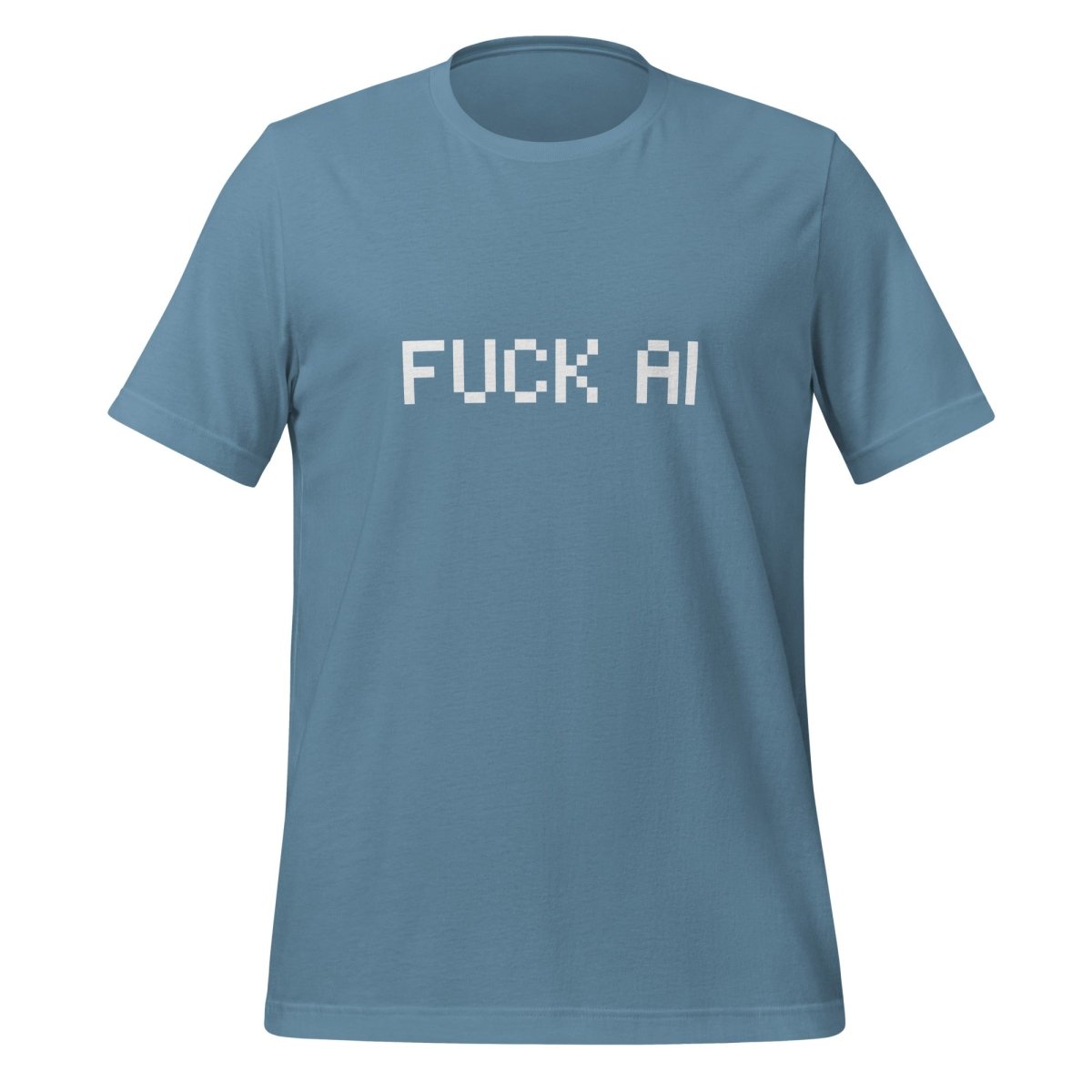 Image of the Fuck AI T-Shirt (unisex) Steel Blue / M.