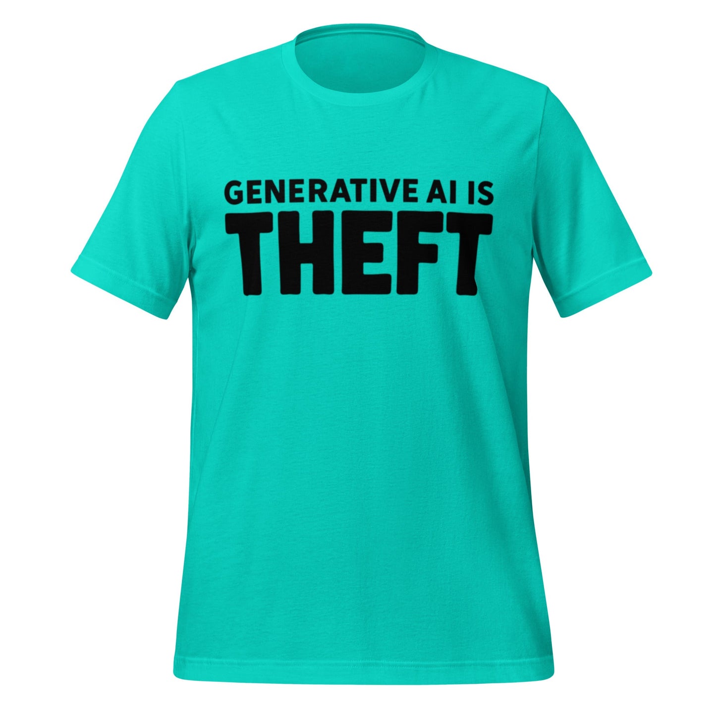 Image of the Generative AI is Theft T-Shirt (unisex) Teal / M.