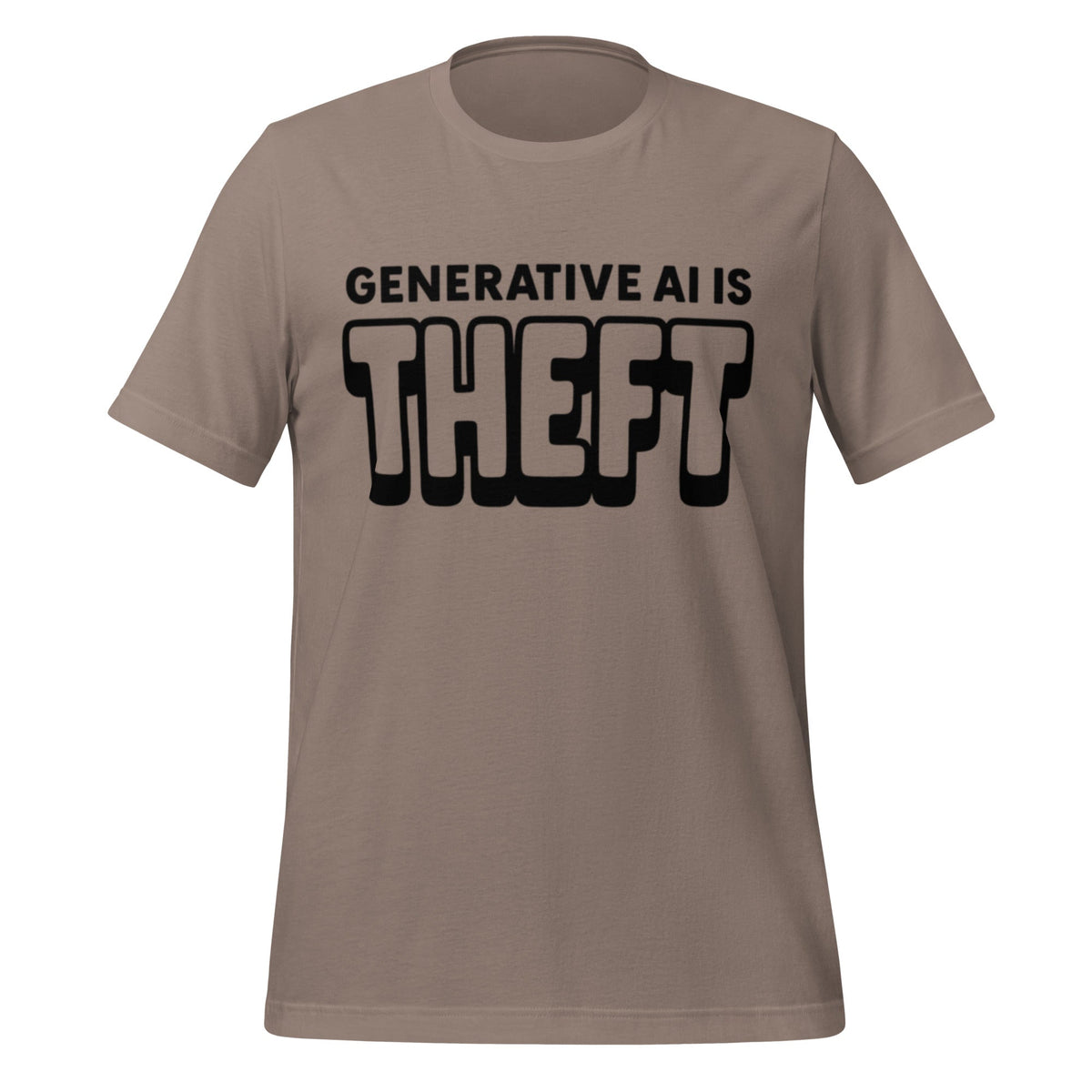 Product mockup photo of the Generative AI is Theft T Shirt (unisex) Pebble / M.