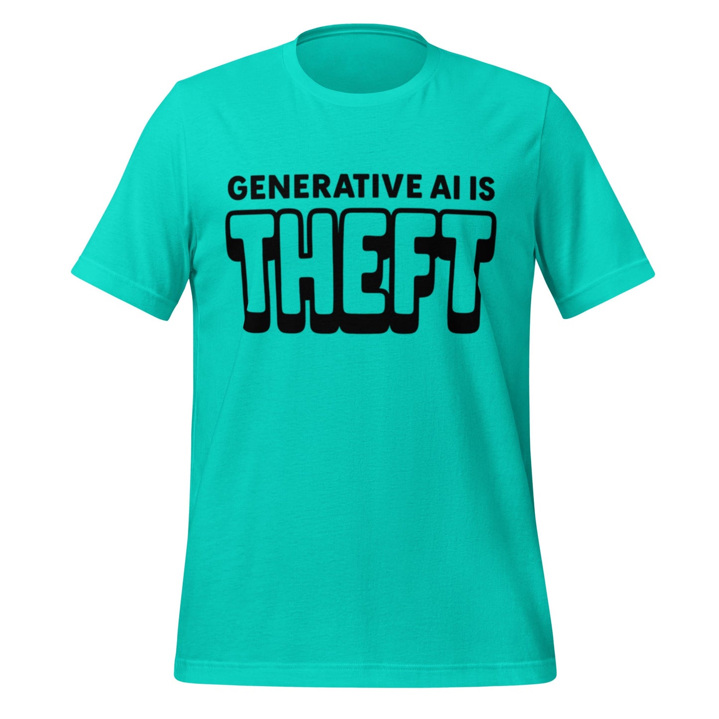 Product mockup photo of the Generative AI is Theft T Shirt (unisex) Teal / M.