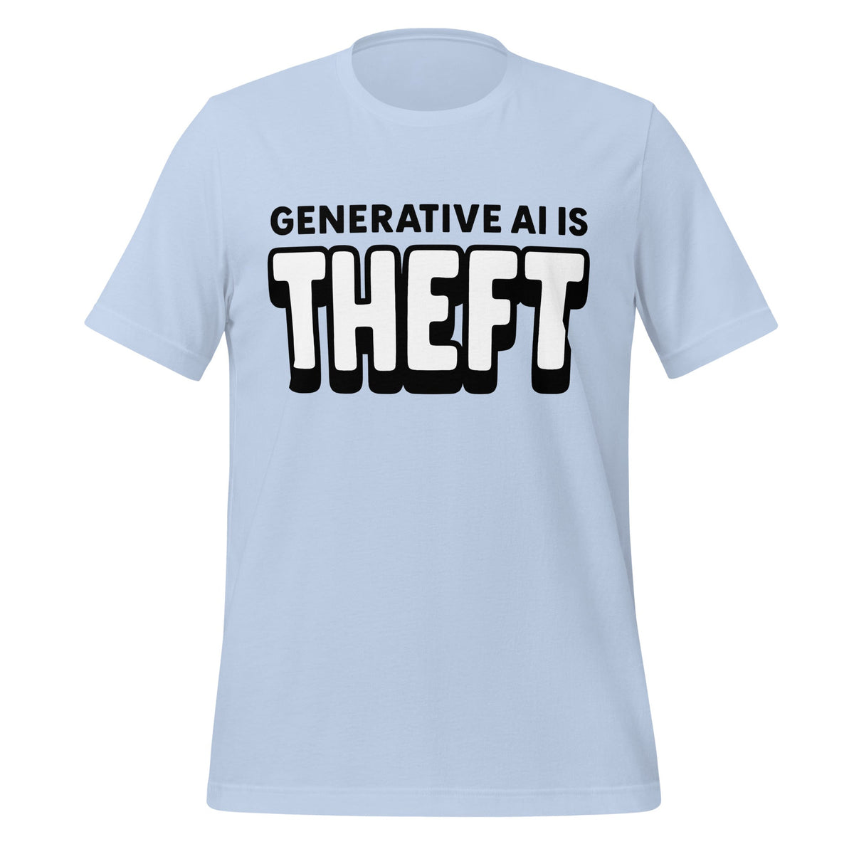 Product mockup photo of the Generative AI is Theft T Shirt (unisex) Baby Blue / M.