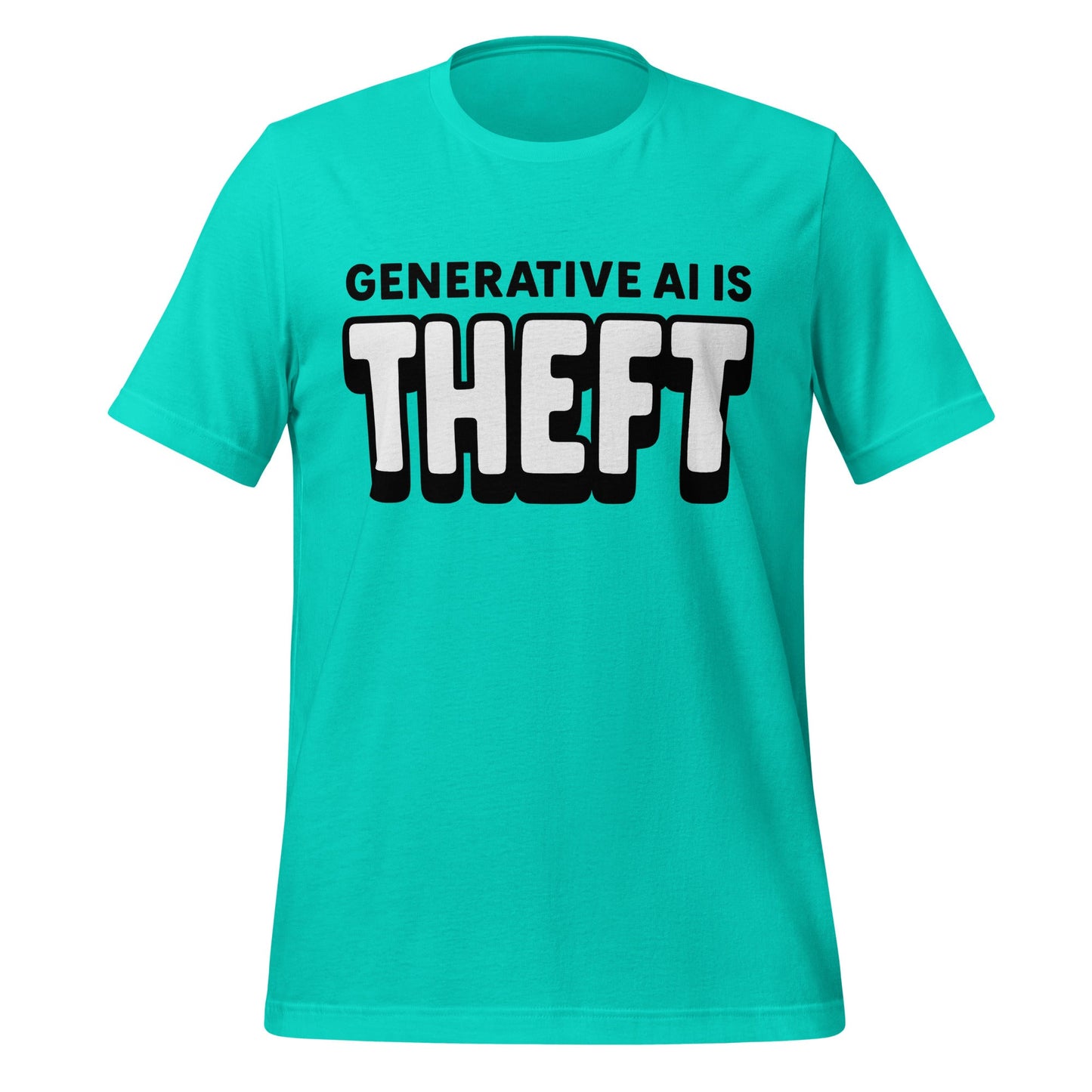 Product mockup photo of the Generative AI is Theft T Shirt (unisex) Teal / M.