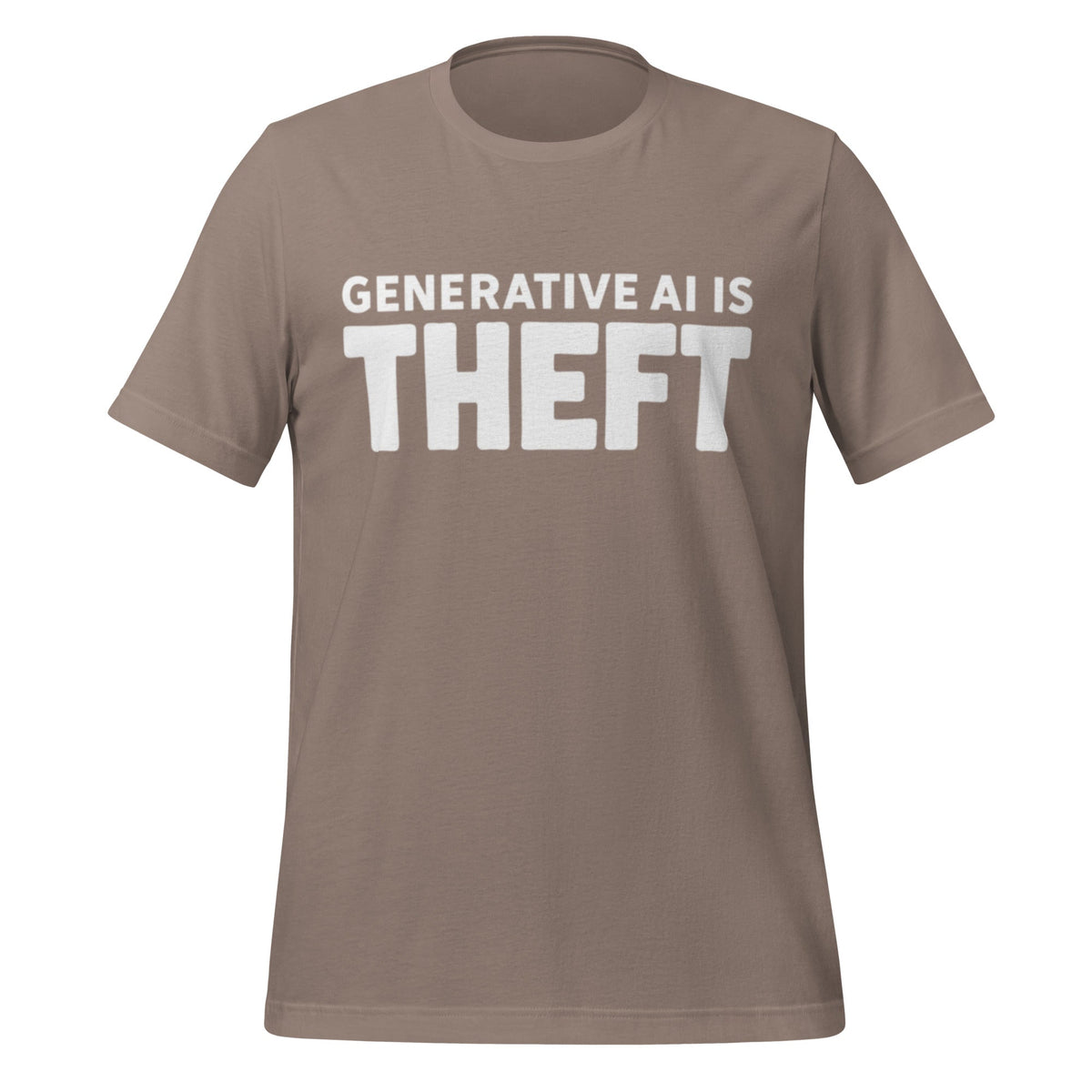 Product mockup photo of the Generative AI is Theft T Shirt (unisex) Pebble / M.