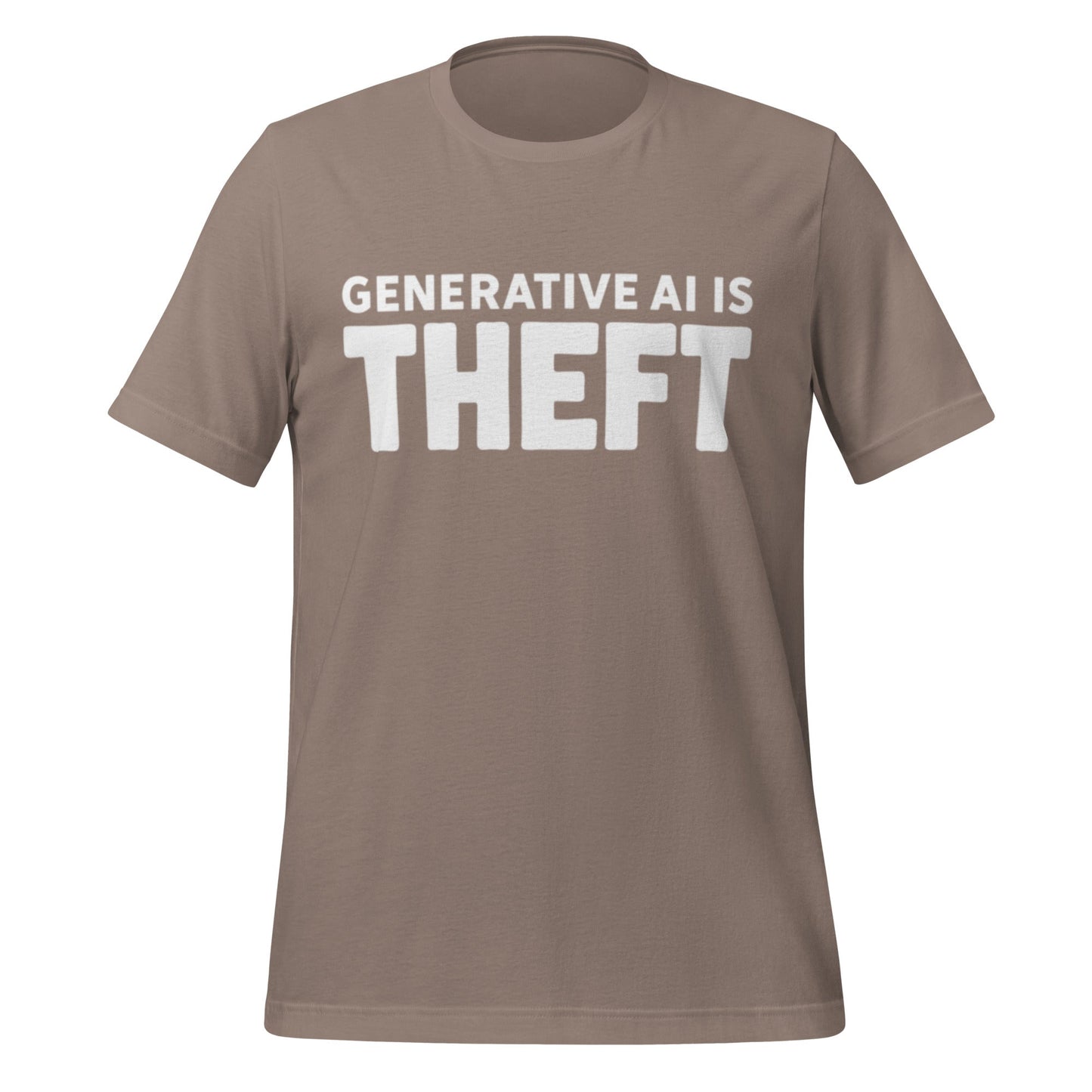 Product mockup photo of the Generative AI is Theft T Shirt (unisex) Pebble / M.
