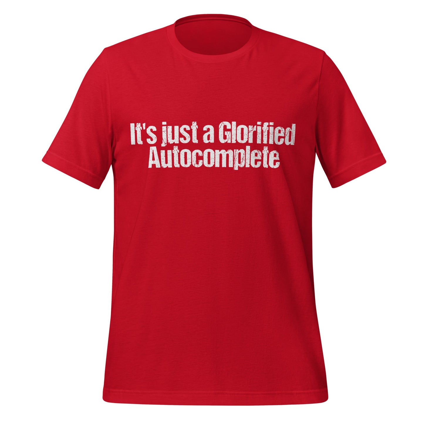 Mockup image of the Glorified Autocomplete T-Shirt (unisex) Red / M.