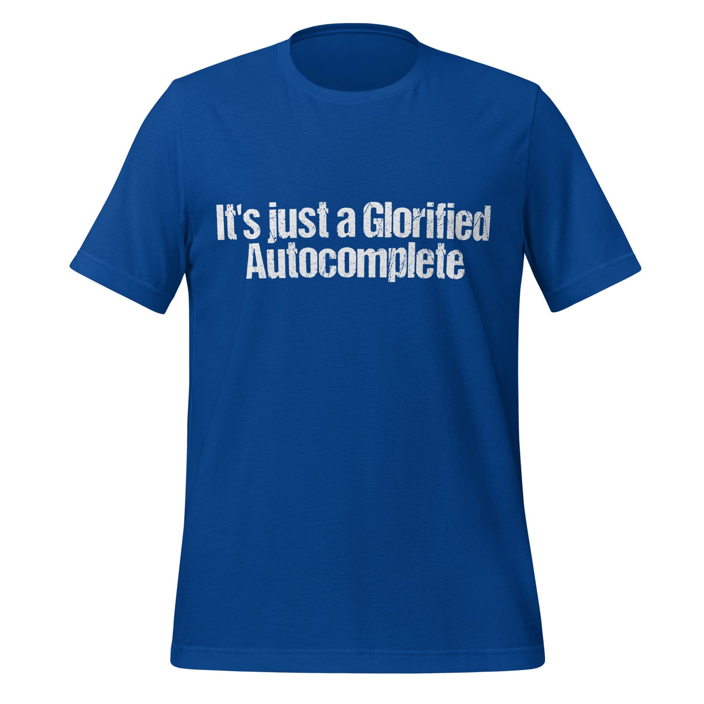 Mockup image of the Glorified Autocomplete T-Shirt (unisex) True Royal / M.