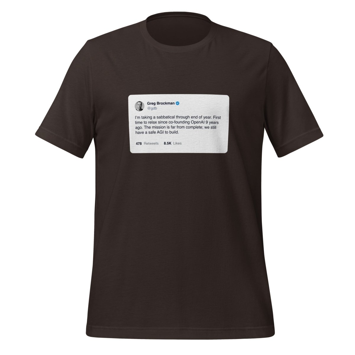 Product mockup photo of the Greg Brockman 2024 Sabbatical X Post T Shirt (unisex) Brown / M.
