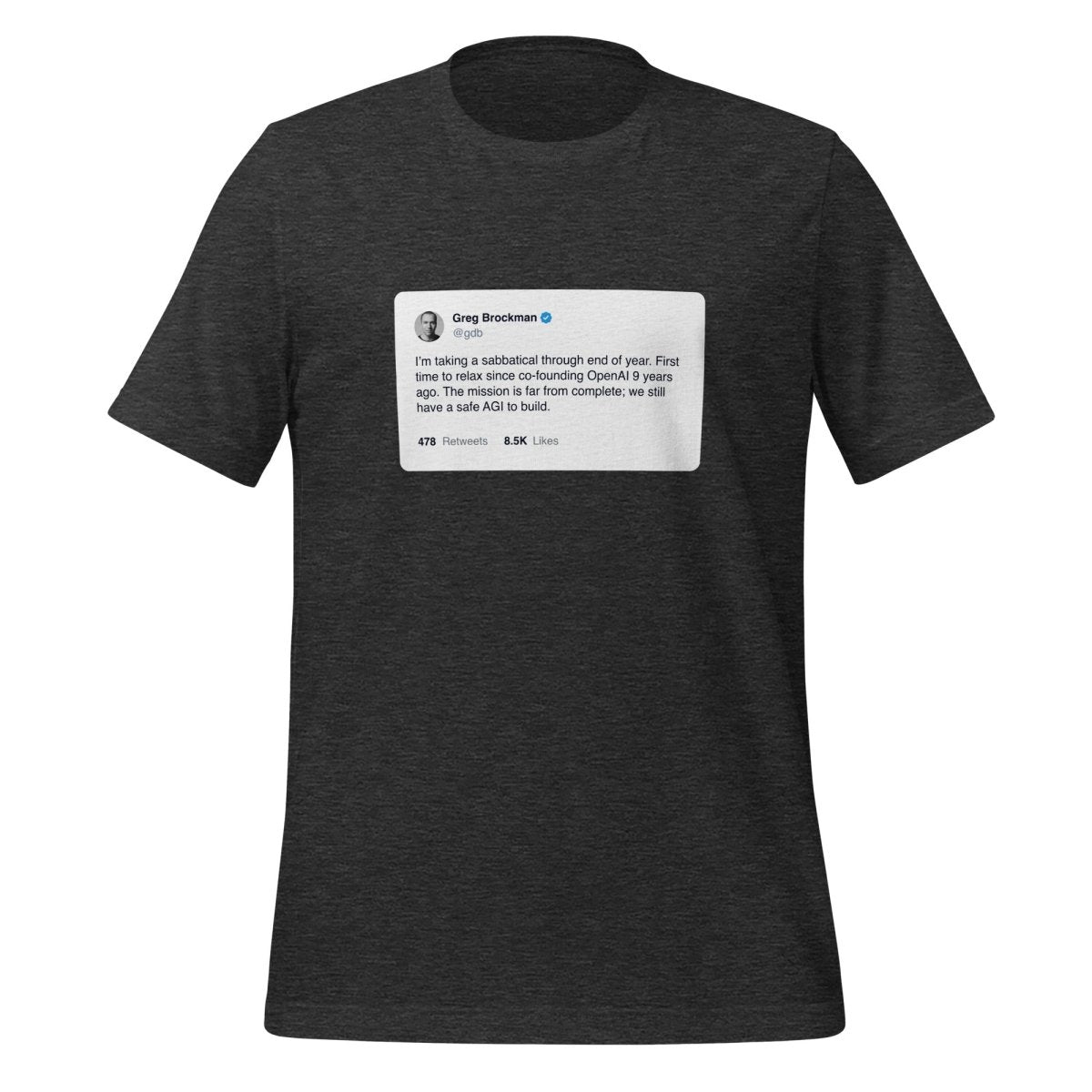 Product mockup photo of the Greg Brockman 2024 Sabbatical X Post T Shirt (unisex) Dark Grey Heather / M.