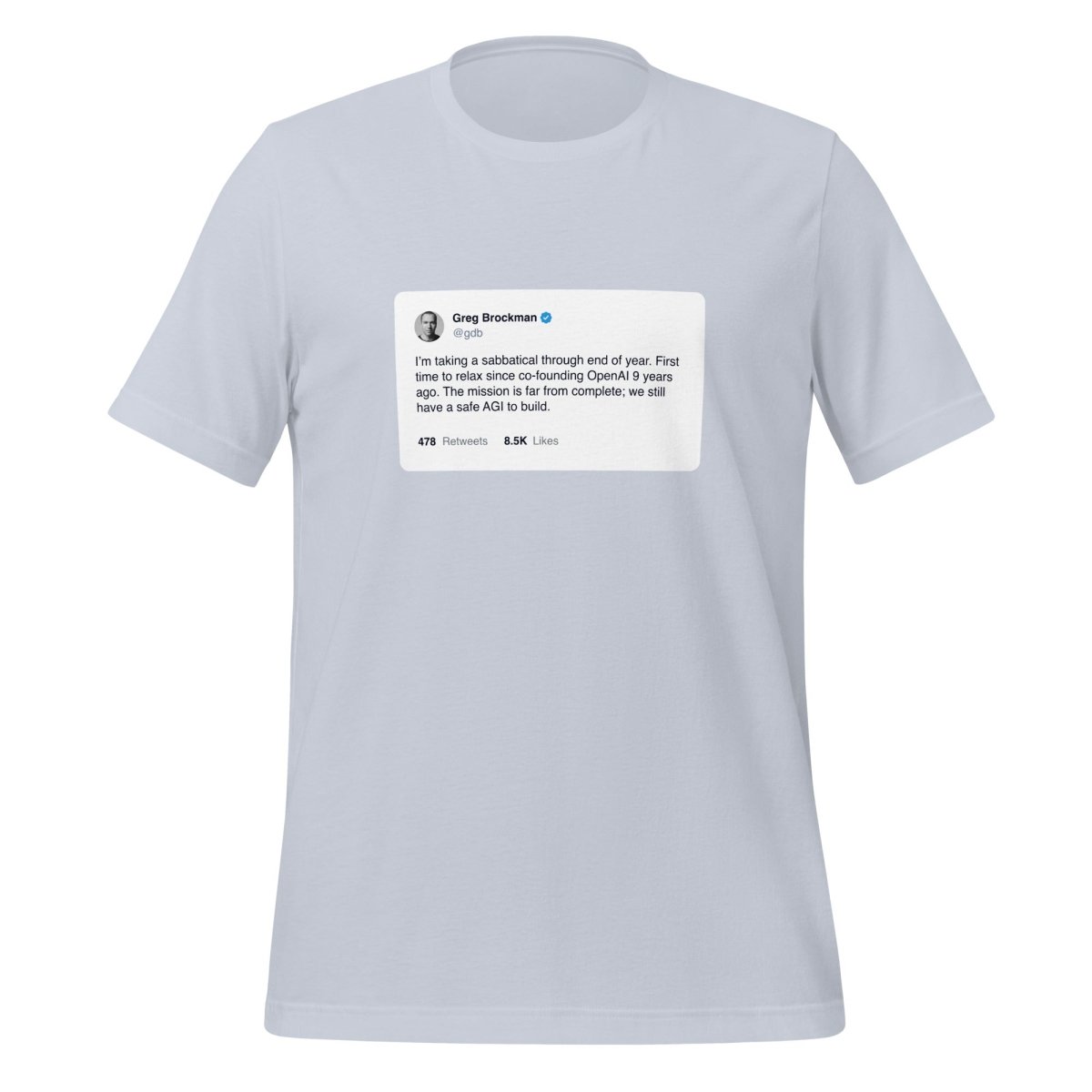 Product mockup photo of the Greg Brockman 2024 Sabbatical X Post T Shirt (unisex) Light Blue / M.