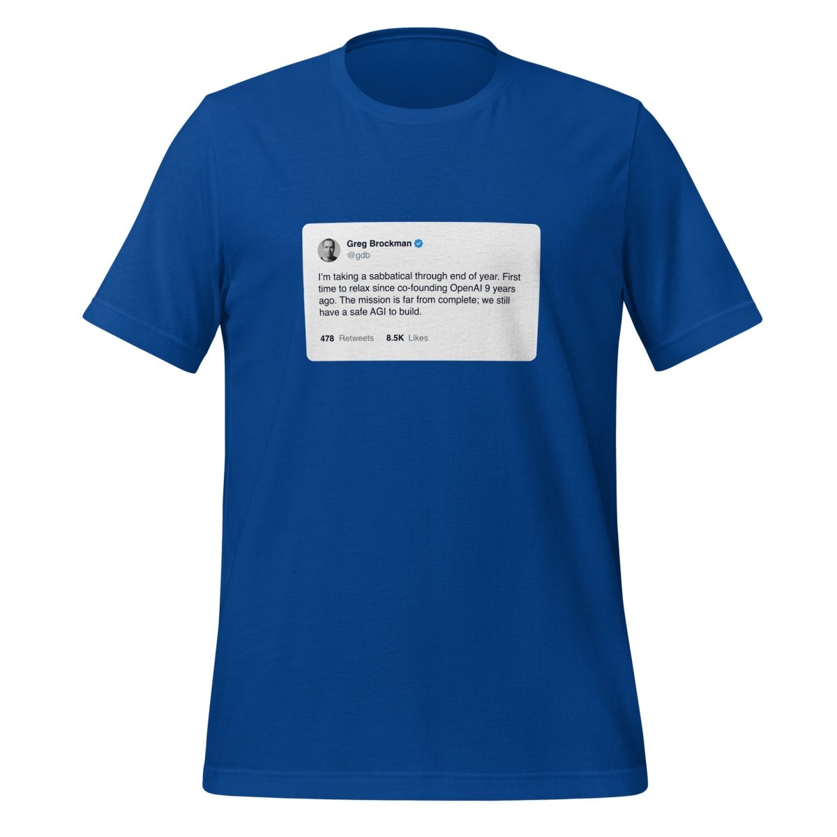 Product mockup photo of the Greg Brockman 2024 Sabbatical X Post T Shirt (unisex) True Royal / M.