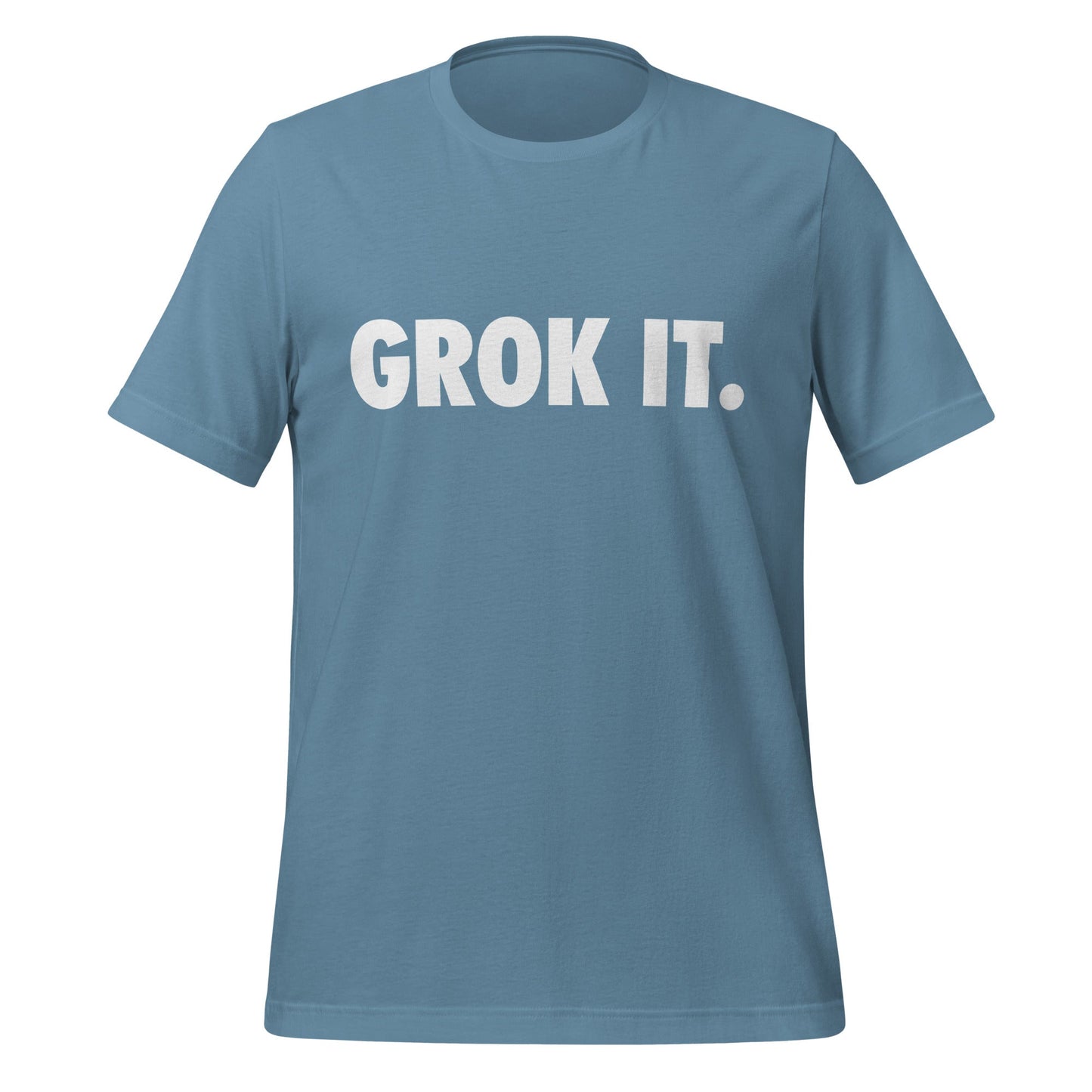 Product mockup photo of the GROK IT. T Shirt (unisex) Steel Blue / M.