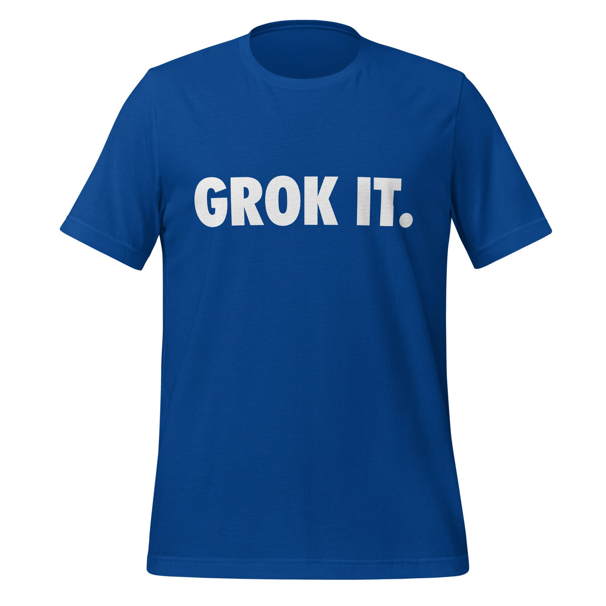 Product mockup photo of the GROK IT. T Shirt (unisex) True Royal / M.