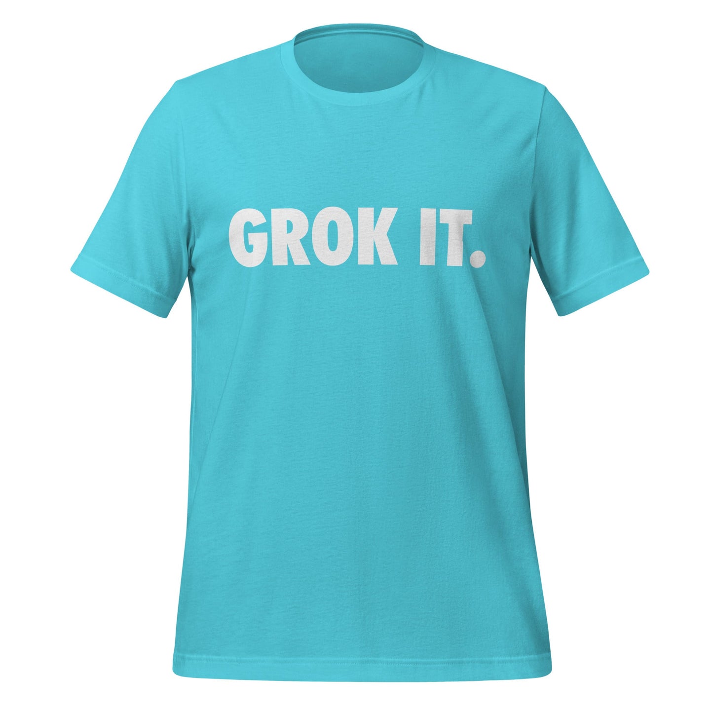 Product mockup photo of the GROK IT. T Shirt (unisex) Turquoise / M.