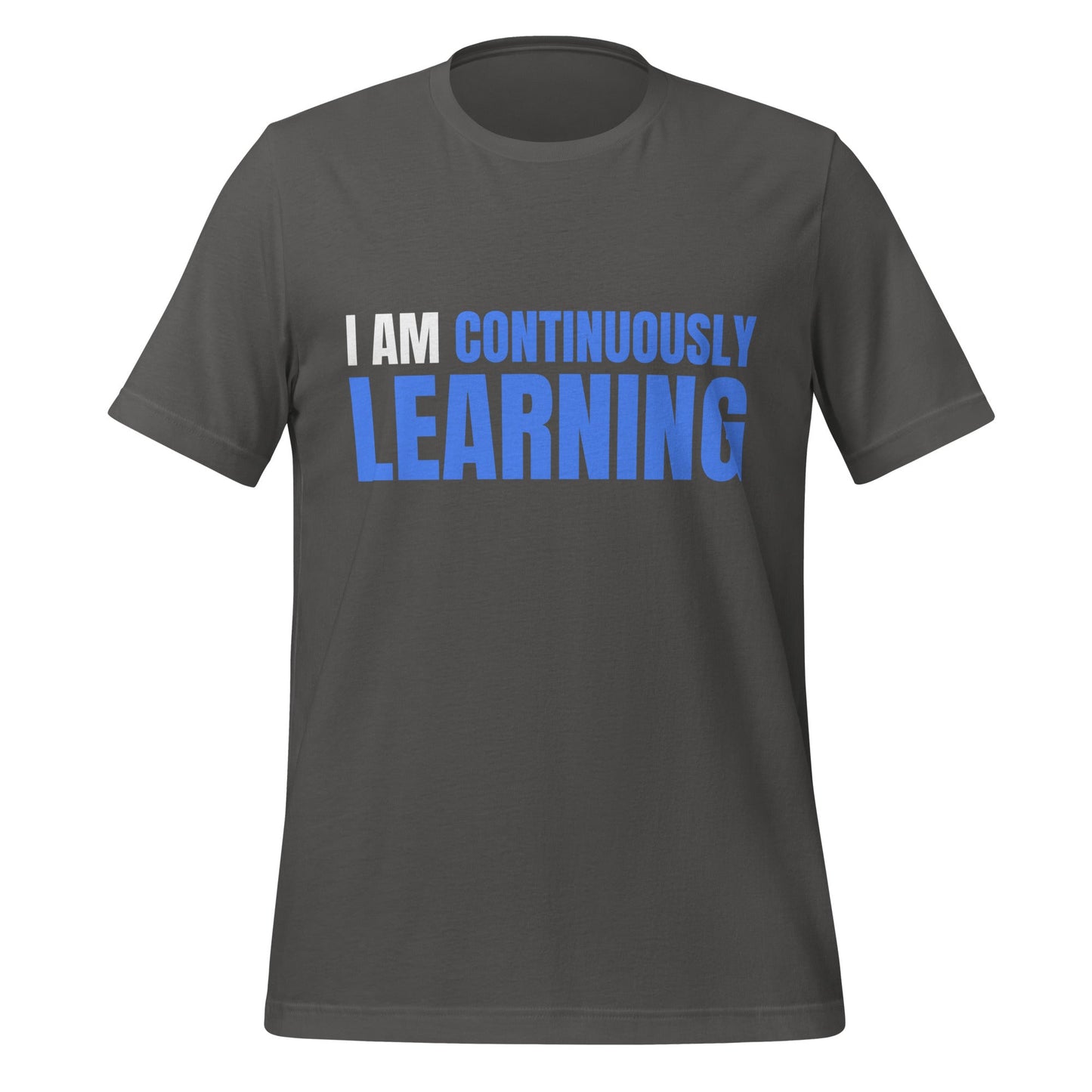 Image of the I am Continuously Learning T-Shirt (unisex) Asphalt / S.
