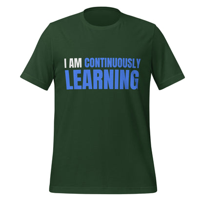 Image of the I am Continuously Learning T-Shirt (unisex) Forest / S.