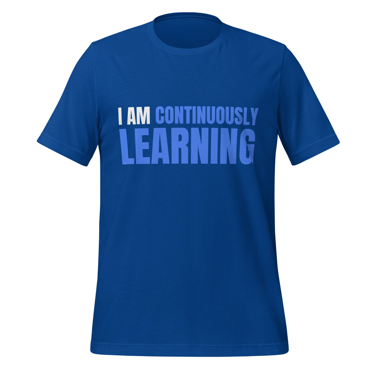 Image of the I am Continuously Learning T-Shirt (unisex) True Royal / S.