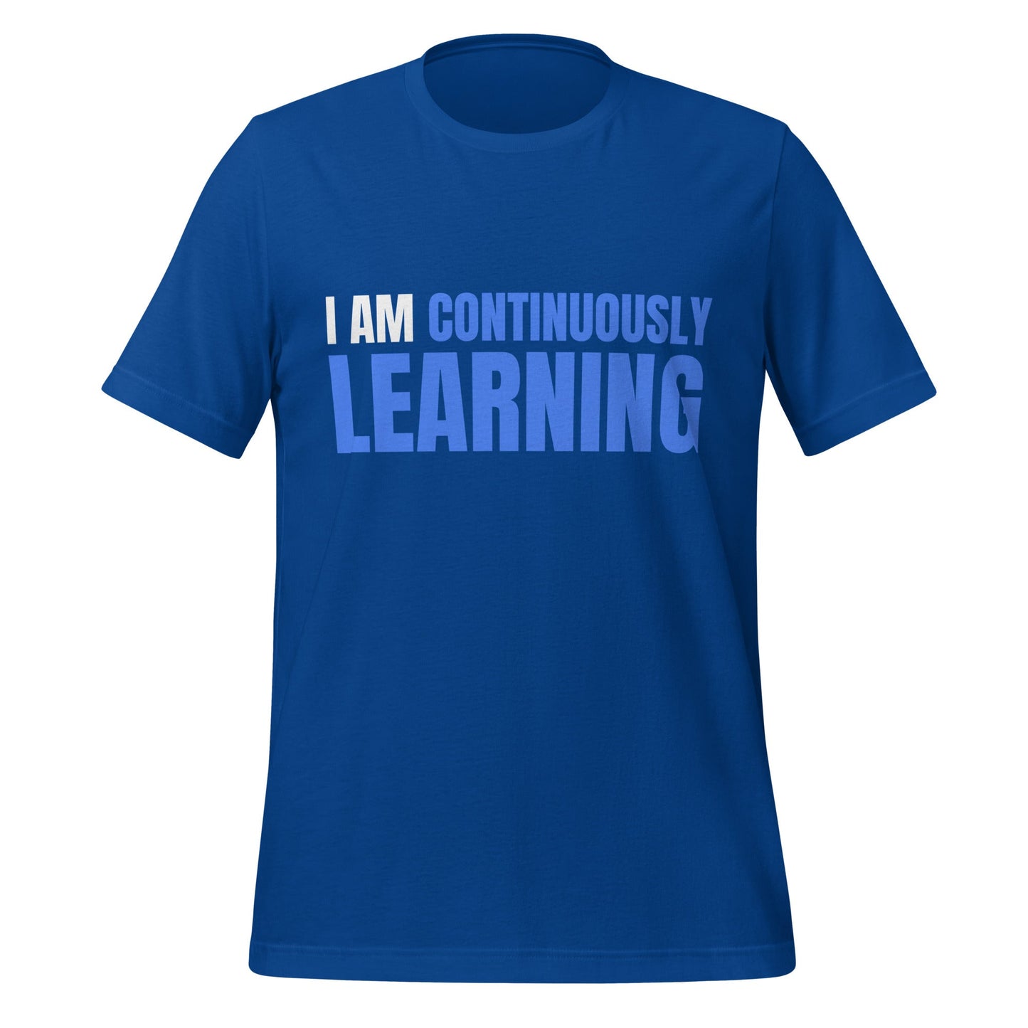 Image of the I am Continuously Learning T-Shirt (unisex) True Royal / S.