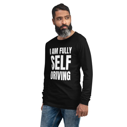 Product mockup photo of the I am Fully Self Driving Long Sleeve T Shirt (unisex).