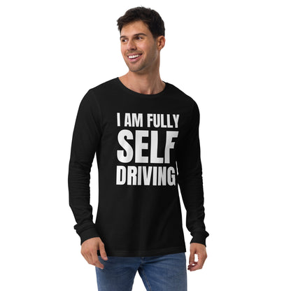Product mockup photo of the I am Fully Self Driving Long Sleeve T Shirt (unisex).