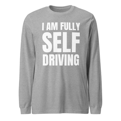 Product mockup photo of the I am Fully Self Driving Long Sleeve T Shirt (unisex) Athletic Heather / M.