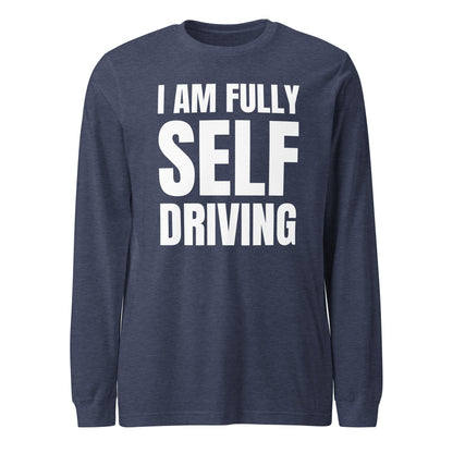 Product mockup photo of the I am Fully Self Driving Long Sleeve T Shirt (unisex) Heather Navy / M.