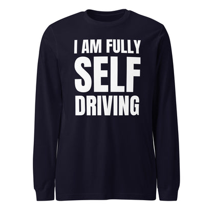 Product mockup photo of the I am Fully Self Driving Long Sleeve T Shirt (unisex) Navy / M.