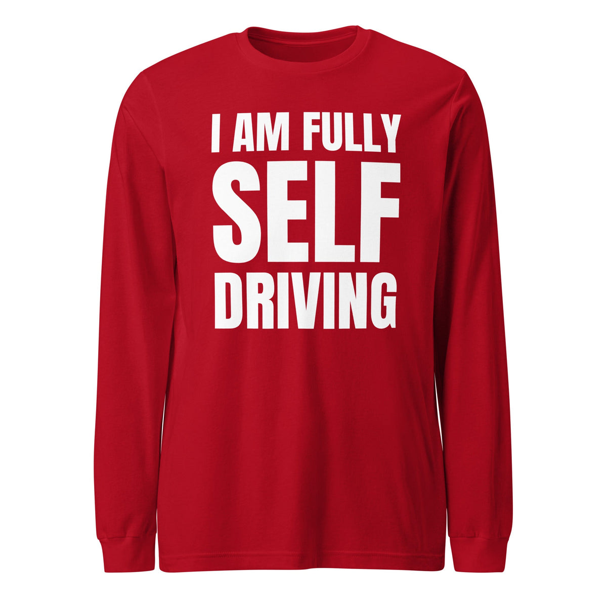 Product mockup photo of the I am Fully Self Driving Long Sleeve T Shirt (unisex) Red / M.