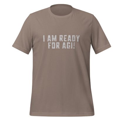 Product mockup photo of the I AM READY FOR AGI! T Shirt (unisex) Pebble / M.