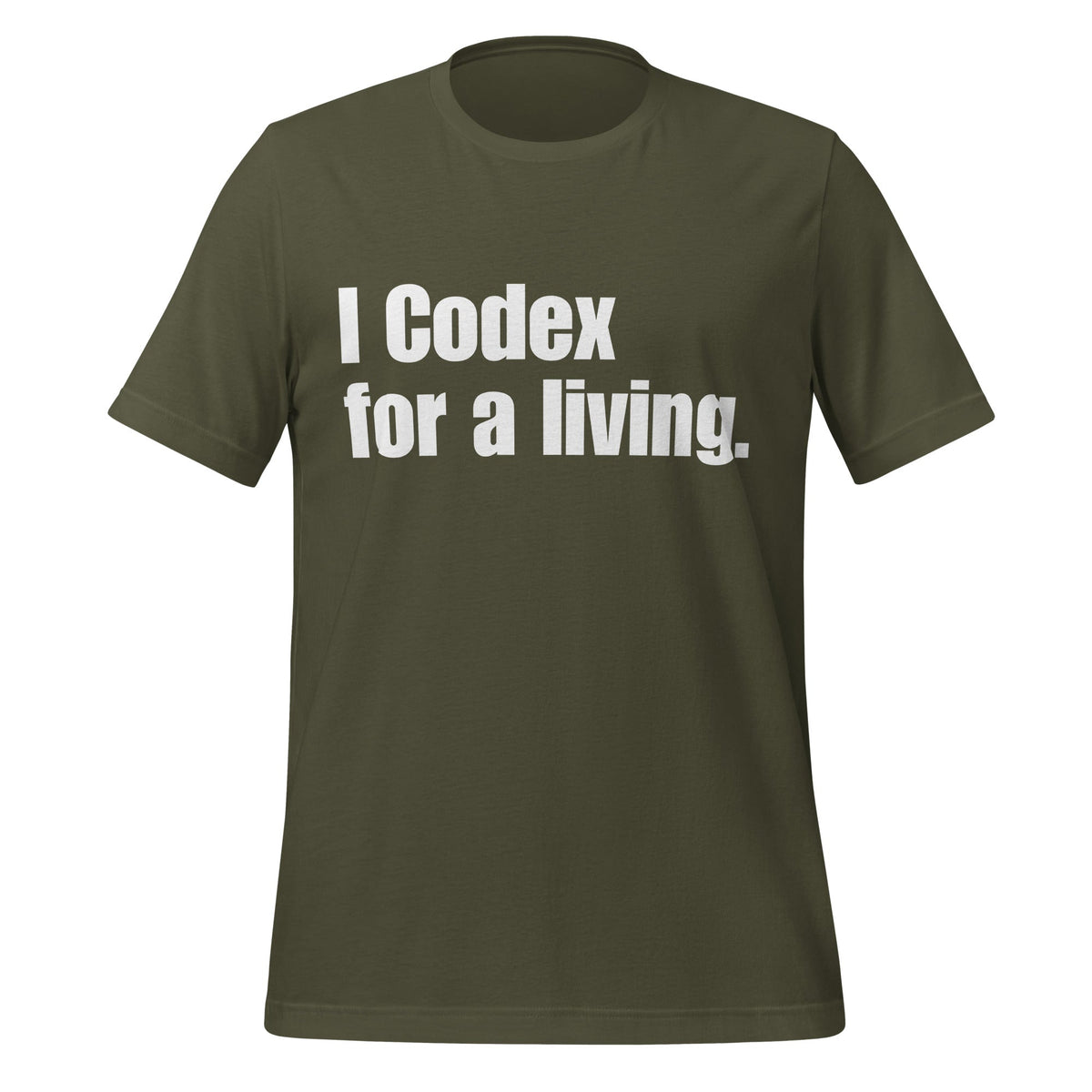 Image of the I Codex for a living. T-Shirt (unisex) Military Green / XS.