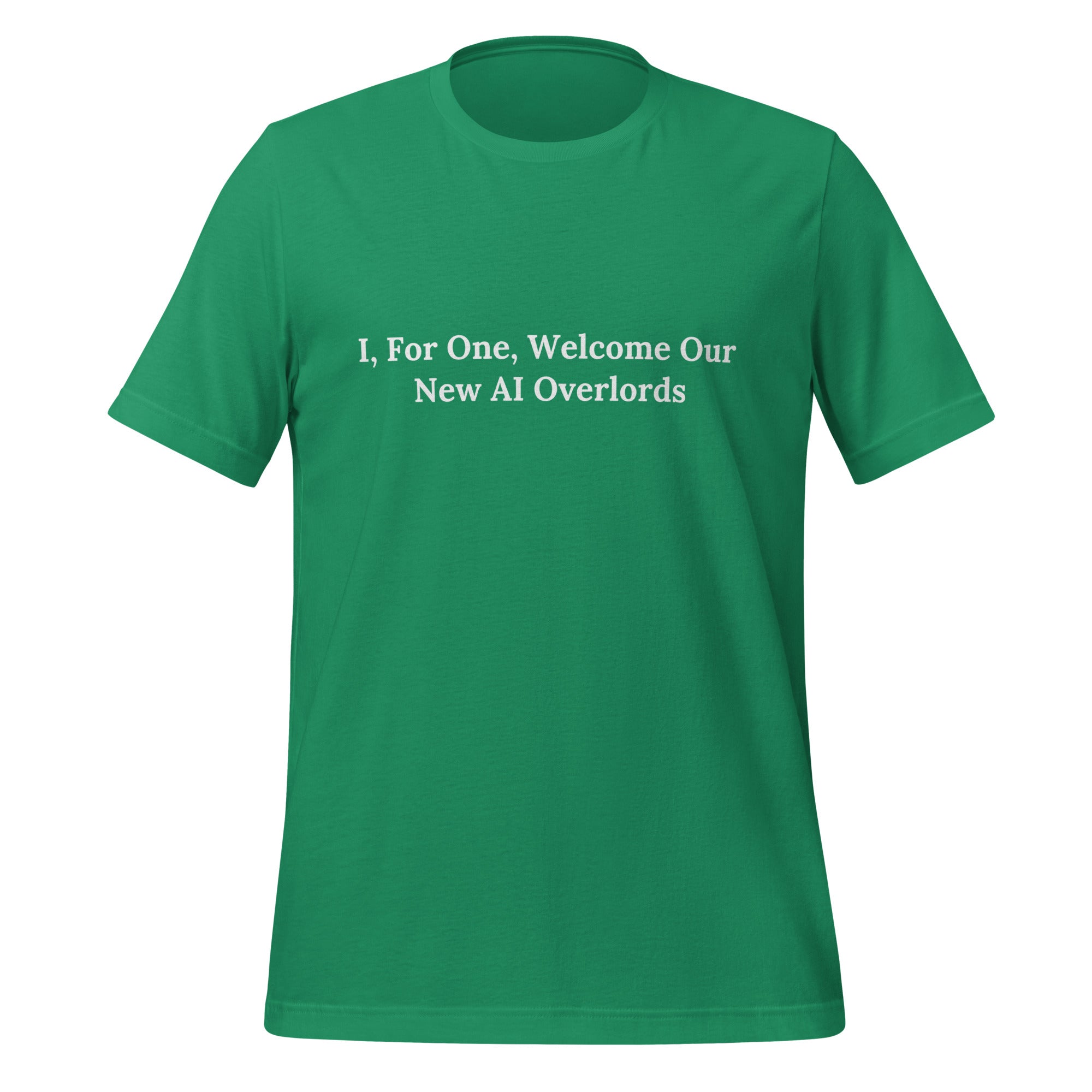 I For One Welcome Our New AI Overlords T-Shirt (unisex) - AI Store