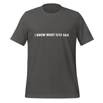 Image of the I KNOW WHAT ILYA SAW T-Shirt (unisex) Asphalt / M.