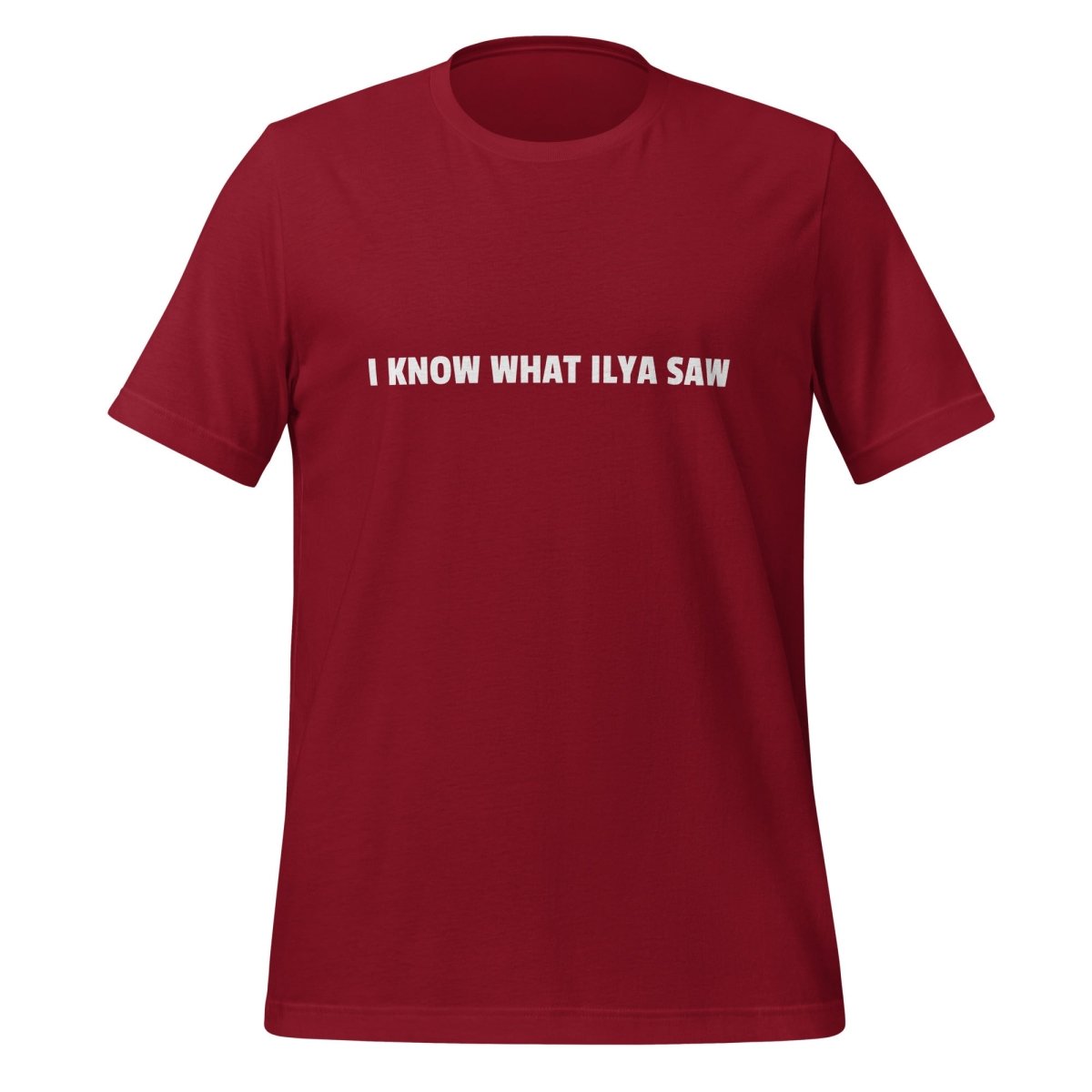 Image of the I KNOW WHAT ILYA SAW T-Shirt (unisex) Cardinal / M.