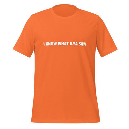 Image of the I KNOW WHAT ILYA SAW T-Shirt (unisex) Orange / M.