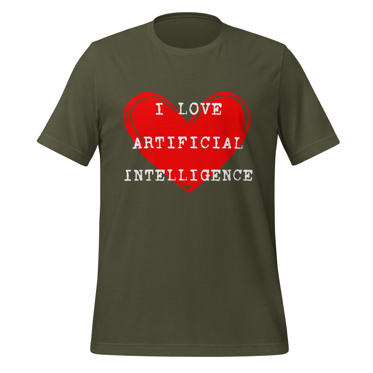 Product mockup photo of the I LOVE ARTIFICIAL INTELLIGENCE T Shirt (unisex) Military Green / M.