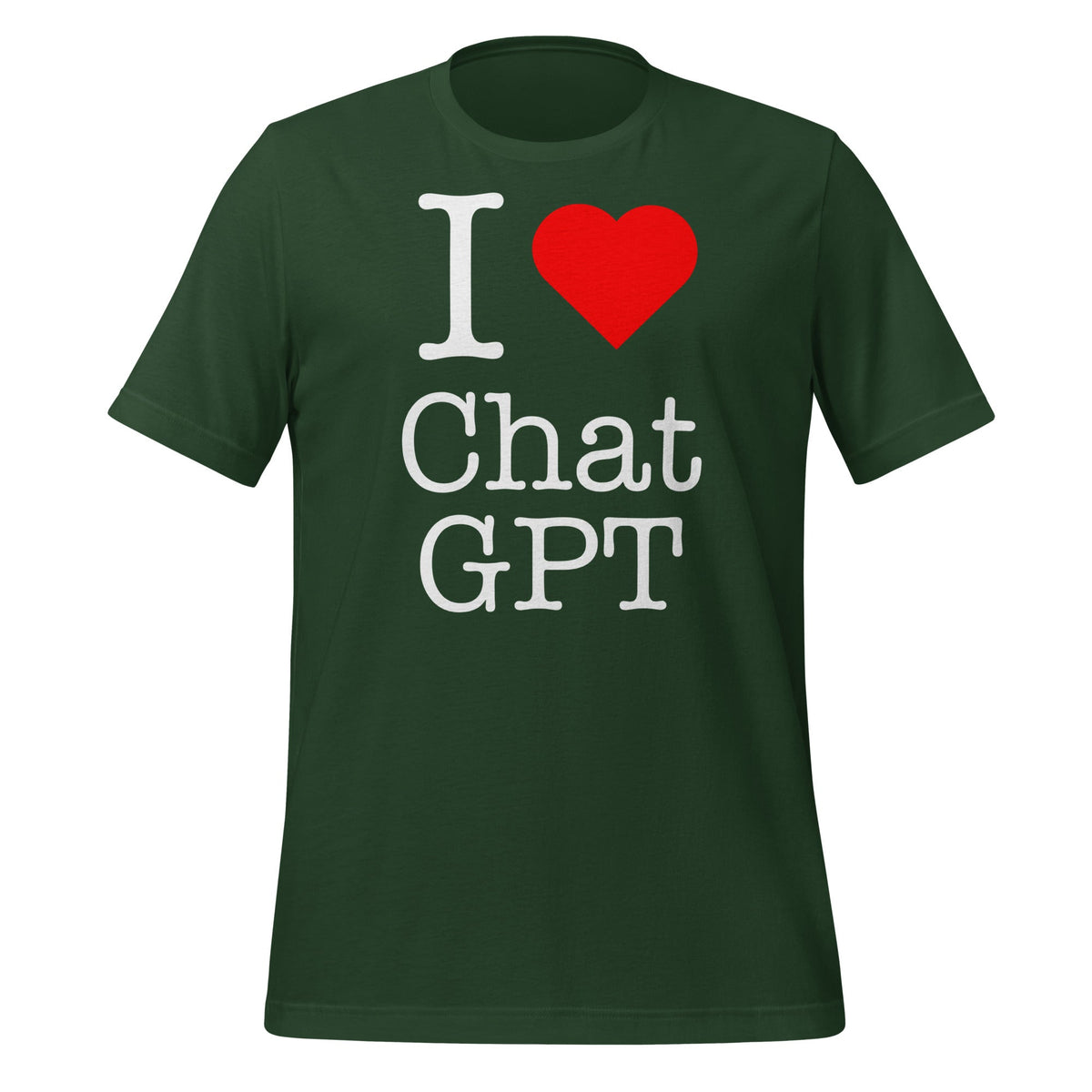 Image of the I Love Chat GPT T-Shirt (unisex) Forest / M.