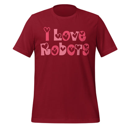 Product mockup photo of the I Love Robots T Shirt (unisex) Cardinal / M.