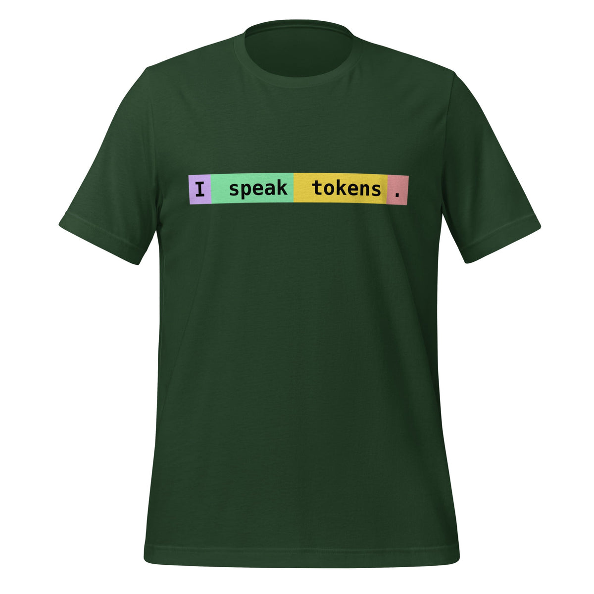 Image of the I speak tokens. T-Shirt (unisex) Forest / M.