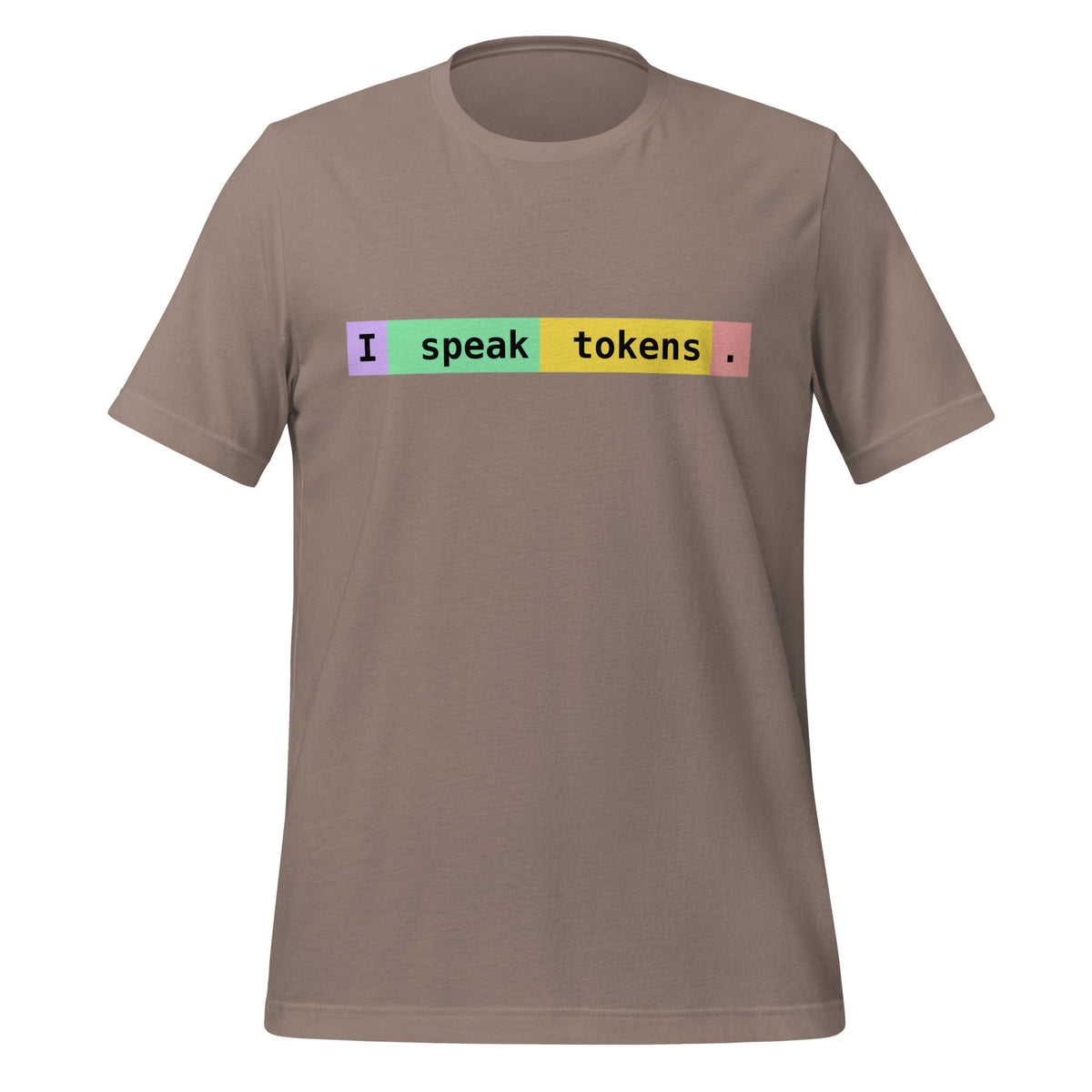 Image of the I speak tokens. T-Shirt (unisex) Pebble / M.