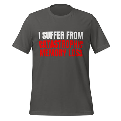 Image of the I Suffer from Catastrophic Memory Loss T-Shirt (unisex) Asphalt / M.
